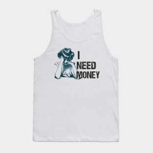 I NEED MONEY VINTAGE Tank Top